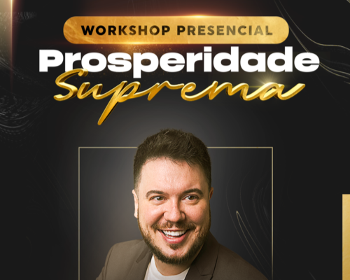 WORKSHOP PRESENCIAL – PROSPERIDADE SUPREMA NO RIO DE JANEIRO