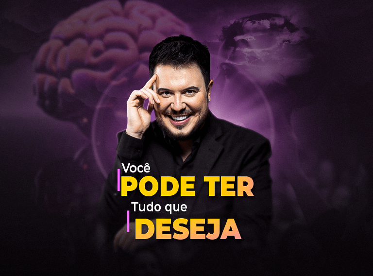 NOVO – VOCÊ PODE TER TUDO O QUE DESEJA